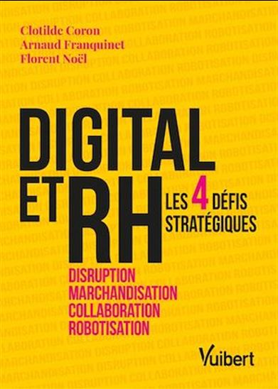 Digital et RH : les 4 défis stratégiques : disruption, marchandisation, collaboration, robotisation - CLOTILDE CORON & AL
