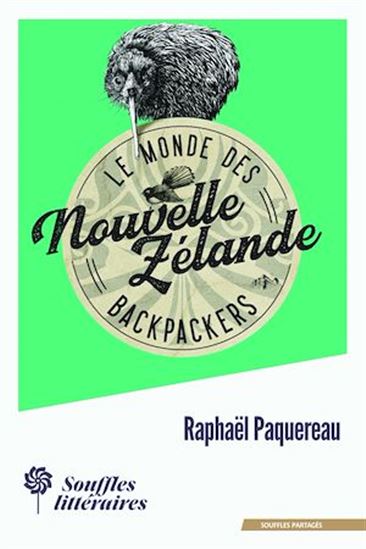 Le Monde des Backpackers - Nouvelle-Zélande - RAPHAËL PAQUEREAU