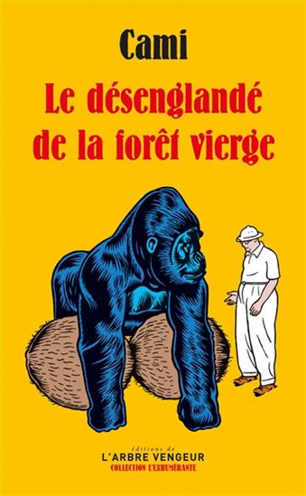 Le Désenglandé de la forêt vierge - CAMI
