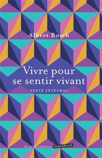 Vivre pour se sentir vivant N. éd. - ALBERT BOSCH