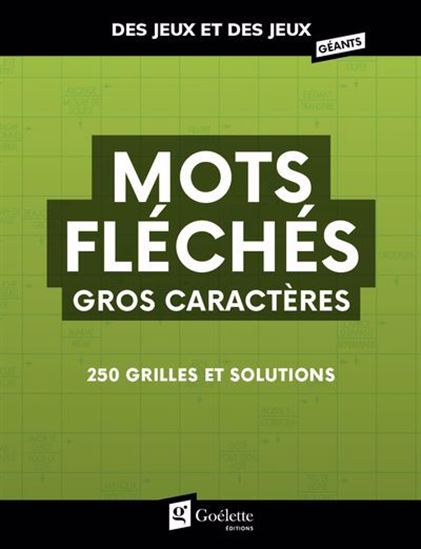 Mots fléchés : Gros caractères : 250 grilles et solutions - COLLECTIF
