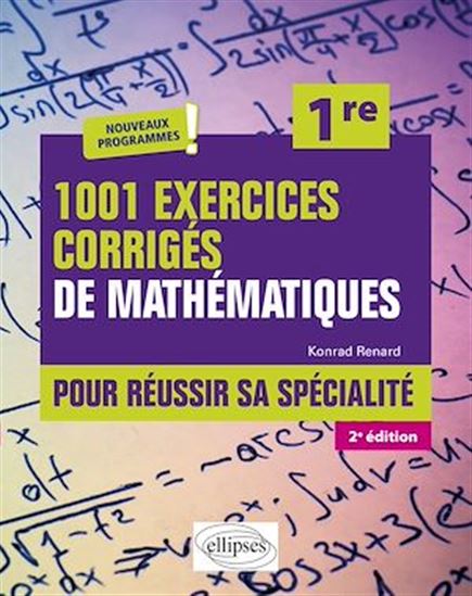 1001 exercices corrigés de Mathématiques - Pour réussir sa spécialité - Première - KONRAD RENARD