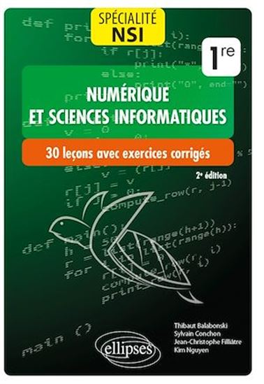 Spécialité NSI (Numérique et sciences informatiques) : 30 leçons avec exercices corrigés - Première - THIBAUT BALABONSKI - SYLVAIN CONCHON - F