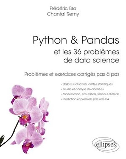 Python & Pandas et les 36 problèmes de data science : problèmes et exercices corrigés pas à pas - FRÉDÉRIC BRO - CHANTAL RÉMY
