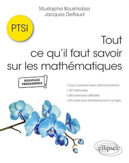 Tout ce qu’il faut savoir sur les mathématiques en PTSI - MUSTAPHA BOUKHOBZA - JACQUES DELFAUD