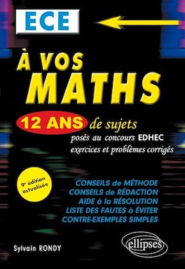 A vos maths ! 12 ans de sujets corrigés posés au concours EDHEC de 2010 à 2021 - ECE - SYLVAIN RONDY