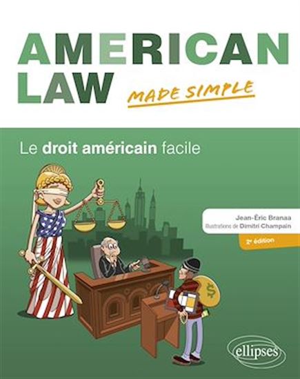American Law made simple. Le droit américain facile. - JEAN-ÉRIC BRANAA