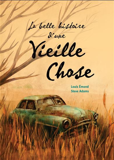La Belle histoire d&#39;une vieille chose - LOUIS ÉMOND - STEVE ADAMS