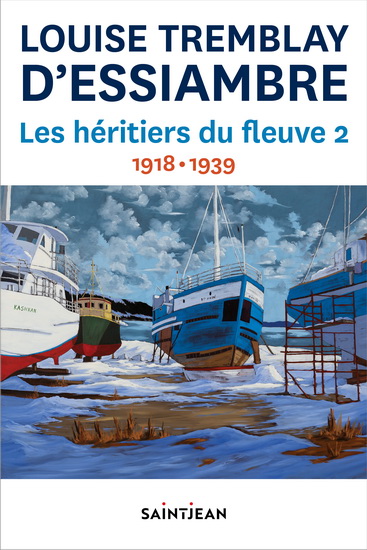 Les Héritiers du fleuve Partie 2 : 1918 à 1939 (T.03-04) N. éd. - LOUISE TREMBLAY-D'ESSIAMBRE