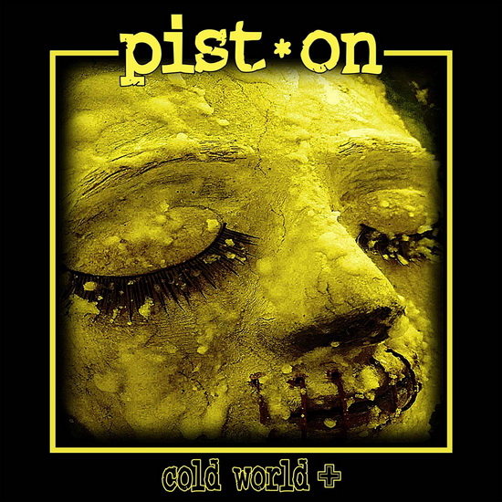 Cold World + - PIST.ON