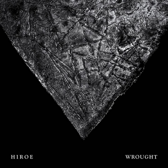 Wrought - HIROE