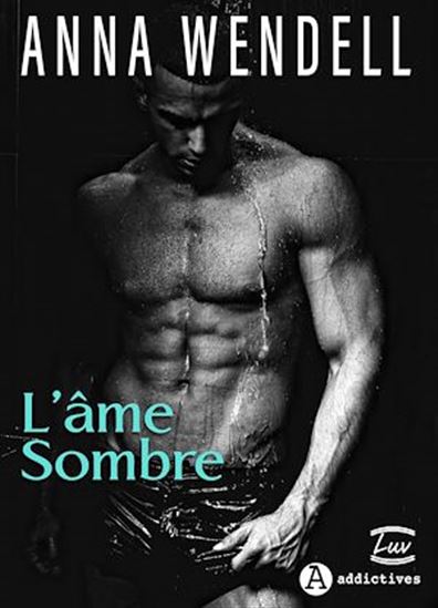 L&#39;Âme sombre - ANNA WENDELL