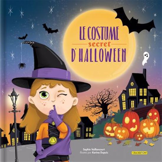 Le Costume secret d&#39;Halloween - SOPHIE VAILLANCOURT - KARINA DUPUIS