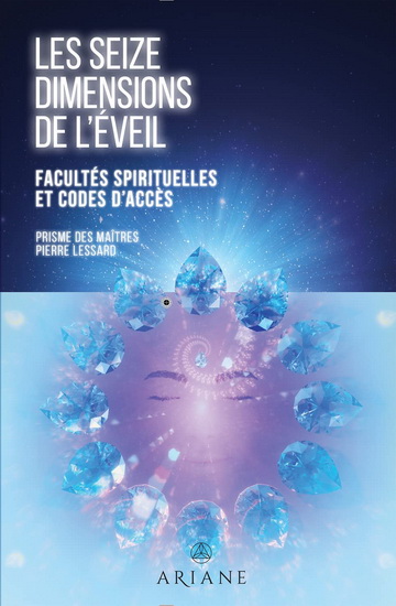 Les Seize dimensions de l’éveil - PIERRE LESSARD