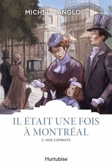 Il était une fois à Montréal T.02 Nos combats - MICHEL LANGLOIS