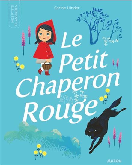 Le Petit Chaperon rouge N. éd. - CARINE HINDER