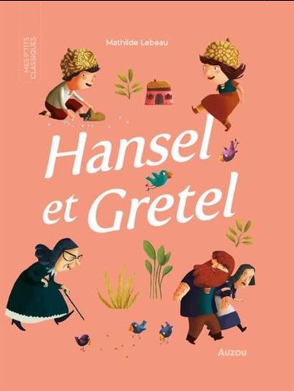 Hansel et Gretel N. éd. - MATHILDE LEBEAU