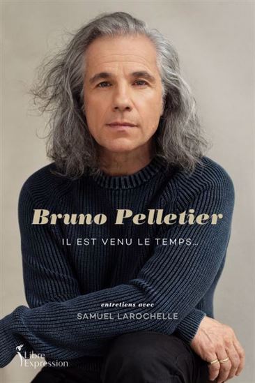 Bruno Pelletier Il est venu le temps... - SAMUEL LAROCHELLE