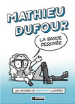 Mathieu Dufour, la bande-dessinée - MATHIEU DUFOUR, JEAN-NICOLAS BOURDON