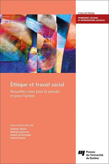 Éthique et travail social : nouvelles voies pour la pensée et pour l&#39;action - COLLECTIF