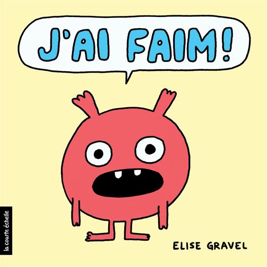 J’ai faim! - ÉLISE GRAVEL