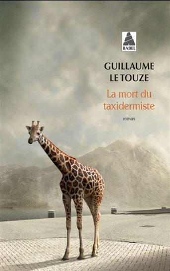 La Mort du taxidermiste - GUILLAUME LE TOUZE