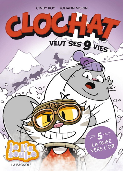 Clochat veut ses neufs vies : la ruée vers l’or #05 - CINDY ROY - YOHANN MORIN