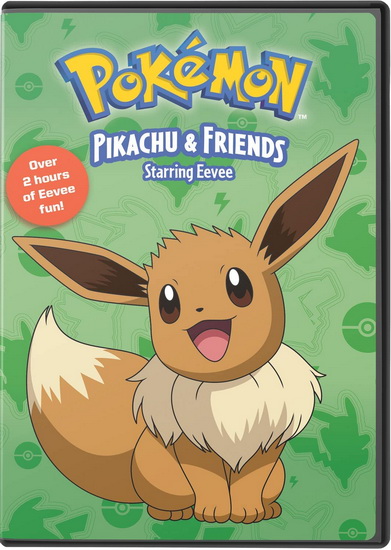 Pokémon: Pikachu & Friends - Starring Eevee - POKÉMON: PIKACHU & FRIENDS