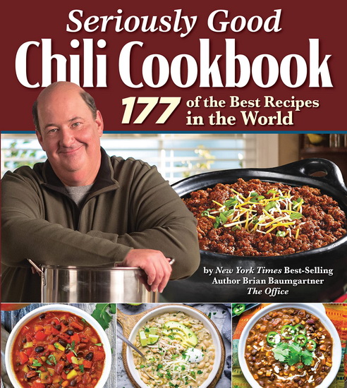 Seriously Good Chili Cookbook - BRIAN BAUMGARTNER