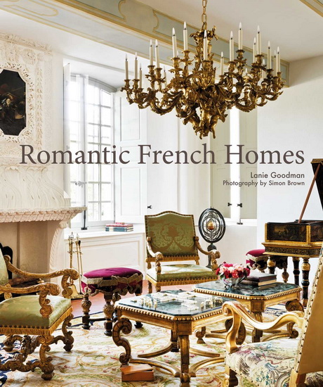 Romantic French Homes - LANIE GOODMAN