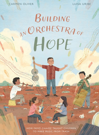 Building an Orchestra of Hope - LUISA URIBE - CARMEN OLIVER