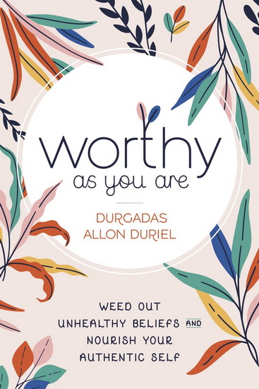 Worthy As You Are - DURGADAS ALLON DURIEL