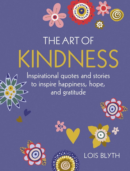 The Art of Kindness - LOIS BLYTH