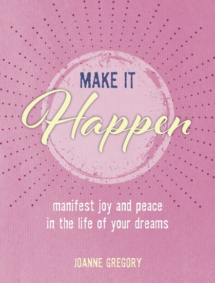 Make it Happen - JOANNE GREGORY