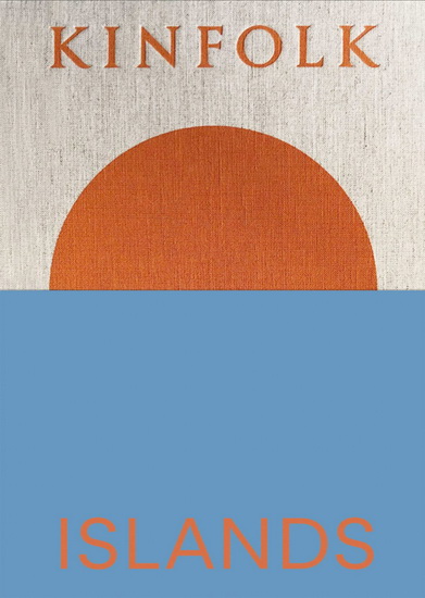 Kinfolk Islands - JOHN BURNS