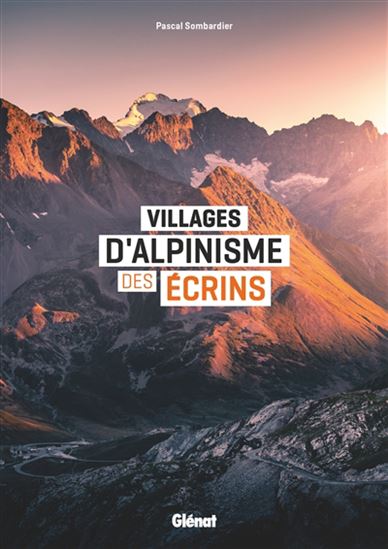 Villages d&#39;alpinisme des Écrins - PASCAL SOMBARDIER