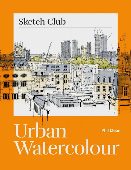 Sketch Club Urban Watercolour - PHIL DEAN