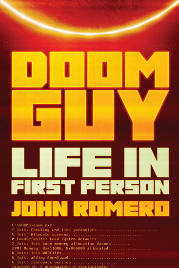 Doom Guy : Life in First Person - JOHN ROMERO