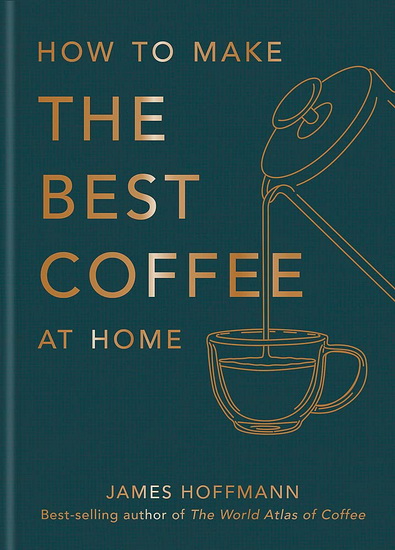 How To Make The Best Coffee At Home - JAMES HOFFMANN