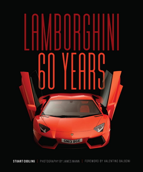 Lamborghini 60 Years : 60 Years - JAMES MANN - STUART CODLING