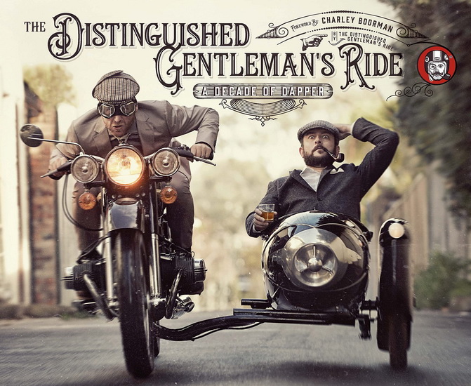 Distinguished Gentlemans Ride : Decade of Dapper - CHARLEY BOORMAN
