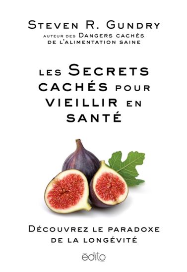 Secrets cachés pour vieillir en santé : le paradoxe de la longévité - STEVEN R GUNDRY