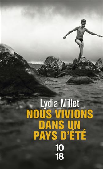 Nous vivions dans un pays d'été - LYDIA MILLET