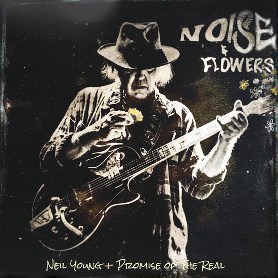 Noise And Flowers (2 Vinyle) - NEIL & PROMISE OF THE REAL YOUNG