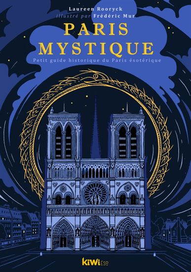 Paris mystique : petit guide historique du Paris ésotérique - ROORYCK - FRÉDÉRIC MUR