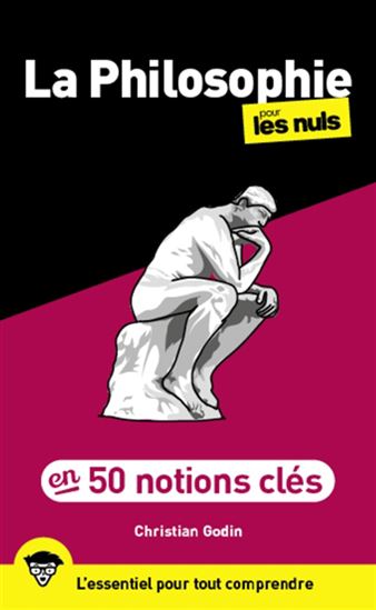 50 notions clés sur la philosophie pour les nuls 2e éd. - CHRISTIAN GODIN
