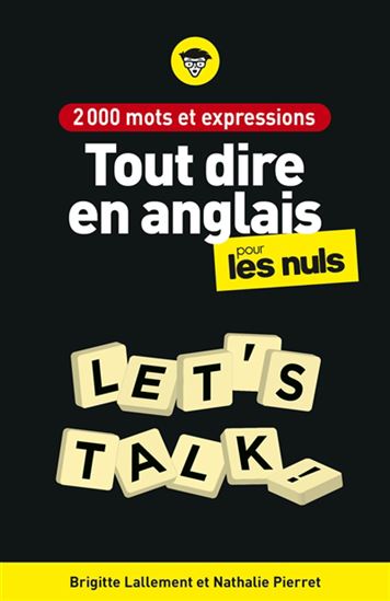 2 000 mots et expressions pour tout dire en anglais pour les nuls 2e éd. - B LALLEMENT - N PIERRET-LALLEMENT