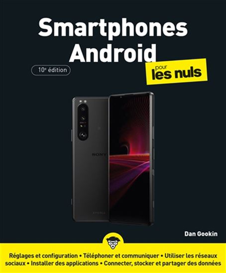 Smartphones Android pour les nuls 10e éd. - DAN GOOKIN