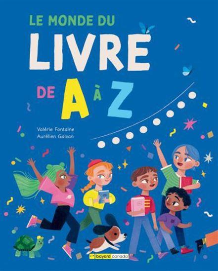 Le Monde du livre de A à Z - VALÉRIE FONTAINE - AURÉLIEN GALVA