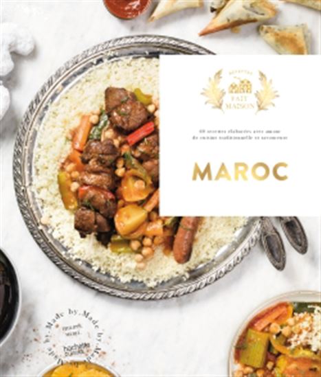 Maroc : 60 recettes élaborées avec amour de cuisine traditionnelle et savoureuse - PHILIPPE MÉREL